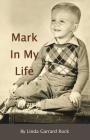 A Mark In My Life By Linda Garrard Rock Cover Image