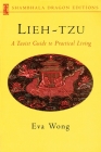 Lieh-tzu: A Taoist Guide to Practical Living By Eva Wong (Translated by) Cover Image