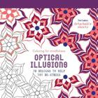 Optical Illusions: 70 designs to help you de-stress (Coloring for Mindfulness) Cover Image