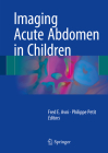 Imaging Acute Abdomen in Children By Fred E. Avni (Editor), Philippe Petit (Editor) Cover Image