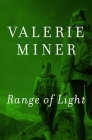 Range of Light: A Novel By Valerie Miner Cover Image