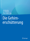 Die Gehirnerschütterung By Axel Gänsslen (Editor), Ingo Schmehl (Editor), Helga Lüngen (Editor) Cover Image