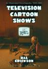 Television Cartoon Shows: An Illustrated Encyclopedia, 1949 through 2003, 2d ed. Cover Image