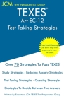 TEXES Art EC-12 - Test Taking Strategies: TEXES 178 Exam - Free Online Tutoring - New 2020 Edition - The latest strategies to pass your exam. By Jcm-Texes Test Preparation Group Cover Image