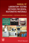 Manual of Laboratory Testing Methods for Dental Restorative Materials By Paromita Mazumdar, Deepshikha Chowdhury Cover Image