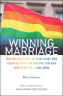 Winning Marriage: The Inside Story of How Same-Sex Couples Took on the Politicians and Pundits—and Won By Marc Solomon, Deval Patrick (Foreword by) Cover Image