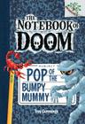 Pop of the Bumpy Mummy: A Branches Book (The Notebook of Doom #6) By Troy Cummings Cover Image