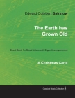 The Earth Has Grown Old - A Christmas Carol - Sheet Music for Mixed Voices with Organ Accompaniment Cover Image