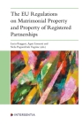 The EU Regulations on Matrimonial Property and Property of Registered Partnerships By Lucia Ruggeri, Agne Limante, Neža Pogorelcnik Vogrinc Cover Image