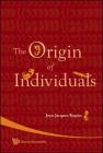 The Origin of Individuals By Jean-Jacques Kupiec Cover Image
