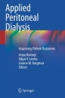 Applied Peritoneal Dialysis: Improving Patient Outcomes By Anjay Rastogi (Editor), Edgar V. Lerma (Editor), Joanne M. Bargman (Editor) Cover Image