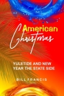 American Christmas: Yuletide and Year the Stateside Cover Image