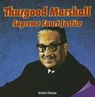Thurgood Marshall: Supreme Court Justice By Emilio Chavez Cover Image
