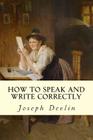 How to Speak and Write Correctly By Joseph Devlin Cover Image