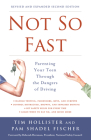 Not So Fast: Parenting Your Teen Through the Dangers of Driving By Tim Hollister, Pam Shadel Fischer, Deborah Hersman (Foreword by) Cover Image