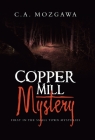 Copper Mill Mystery: First in the small town mysteries By C. a. Mozgawa Cover Image