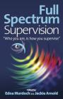 Full Spectrum Supervision By Edna Murdoch, Jackie Arnold Cover Image