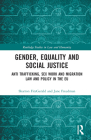 Gender, Equality and Social Justice: Anti Trafficking, Sex Work and Migration Law and Policy in the Eu By Sharron Fitzgerald, Jane Freedman Cover Image