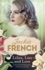 Lilies, Lies and Love (Miss Lily, #4) By Jackie French Cover Image