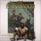 The Plainswalker Lib/E By M.A. Rothman, Tim Campbell (Read by) Cover Image