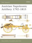 Austrian Napoleonic Artillery 1792–1815 (New Vanguard #72) By David Hollins, Brian Delf (Illustrator) Cover Image