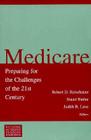Medicare: Preparing for the Challenges of the 21st Century By Robert D. Reischauer (Editor), Stuart Butler (Editor), Judith R. Lave (Editor) Cover Image