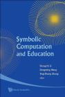 Symbolic Computation and Education By Dongming Wang (Editor), Shangzhi Li (Editor), Jing-Zhong Zhang (Editor) Cover Image