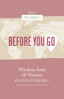 Before You Go: Wisdom from Ten Women Who Served Internationally Cover Image