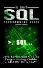 SQL Programming: Java Script and Coding Programming Guide: Learn In A Day! Cover Image