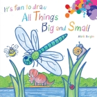 It's Fun to Draw All Things Big and Small By Mark Bergin (Illustrator) Cover Image