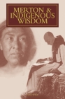 Merton & Indigenous Wisdom (The Fons Vitae Thomas Merton Series) Cover Image