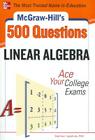 McGraw-Hill's 500 Linear Algebra Questions: Ace Your College Exams (McGraw-Hill's 500 Questions) By Seymour Lipschutz Cover Image