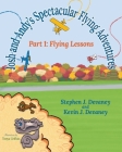 Josh and Andy's Spectacular Flying Adventures: Part 1: Flying Lessons By Stephen J. Devaney, Kevin J. Devaney, Tonya Grifkin (Illustrator) Cover Image