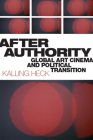After Authority: Global Art Cinema and Political Transition Cover Image