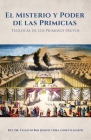 El Misterio y Poder de las Primicias: Teología de los Primeros Frutos By Celestin Ben Joseph, Dra Ginette Joseph Cover Image