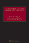 Strategies for Creditors in Bankruptcy Proceedings By Lynn M. Lopucki, Christopher Mirick, Christopher G. Bradley Cover Image