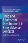 Child and Adolescent Development in Risky Adverse Contexts: A Latin American Perspective Cover Image
