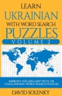 Learn Ukrainian with Word Search Puzzles Volume 2: Learn Ukrainian Language Vocabulary with 130 Challenging Bilingual Word Find Puzzles for All Ages By David Solenky Cover Image