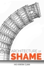 Architecture of Shame By Ho Kwon Cjan Cover Image