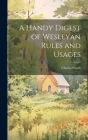 A Handy Digest of Wesleyan Rules and Usages By Charles Povah Cover Image