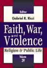 Faith, War, and Violence (Religion & Public Life) By Gabriel R. Ricci Cover Image