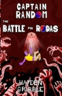 Captain Random and the Battle for Rodas By Hayden Gribble Cover Image