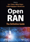 Open Ran: The Definitive Guide By Ian C. Wong (Editor), Aditya Chopra (Editor), Sridhar Rajagopal (Editor) Cover Image