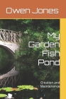 My Garden Fish Pond: Creation and Maintenance (How To... #8) By Owen Jones Cover Image