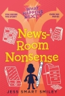 What Happens Next?: Newsroom Nonsense By Jess Smart Smiley Cover Image
