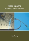 Fiber Lasers: Technology and Applications By Helen Young (Editor) Cover Image