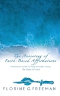 The Anointing of Faith-Based Affirmations: A Parental Guide to Help Children Using The Word of God Cover Image