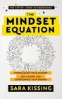 The Mindset Equation: The Art of Living in Abundance By Sara Kissing Cover Image