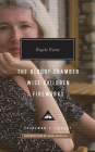The Bloody Chamber, Wise Children, Fireworks: Introduction by Joan Acocella (Everyman's Library Contemporary Classics Series) By Angela Carter, Joan Acocella (Introduction by) Cover Image