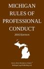 Michigan Rules of Professional Conduct; 2016 Edition Cover Image